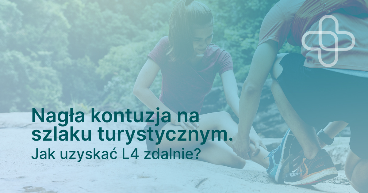 Nagła kontuzja na szlaku turystycznym. Jak uzyskać L4 zdalnie?
